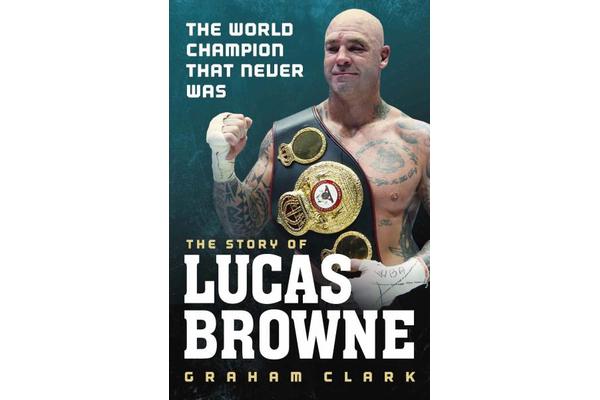 The World Champion That Never Was - The Story of Lucas Browne