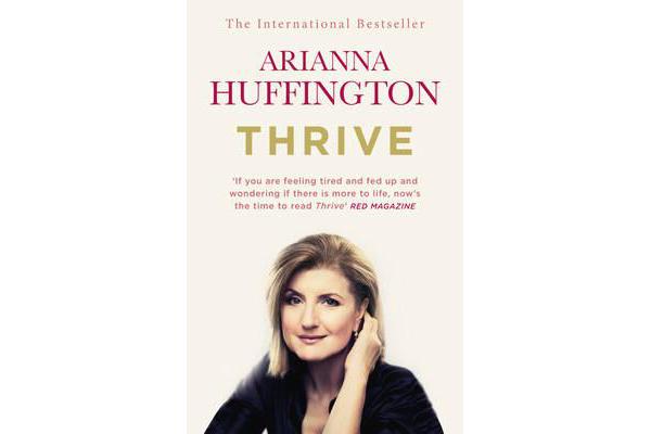 Thrive - The Third Metric to Redefining Success and Creating a Happier Life