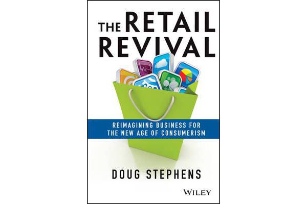 The Retail Revival - Reimagining Business for the New Age of Consumerism