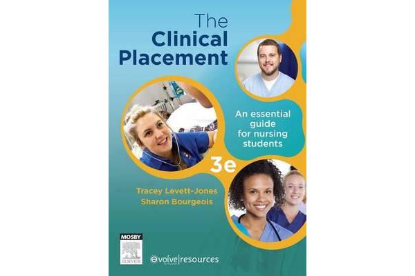 The Clinical Placement - An Essential Guide for Nursing Students