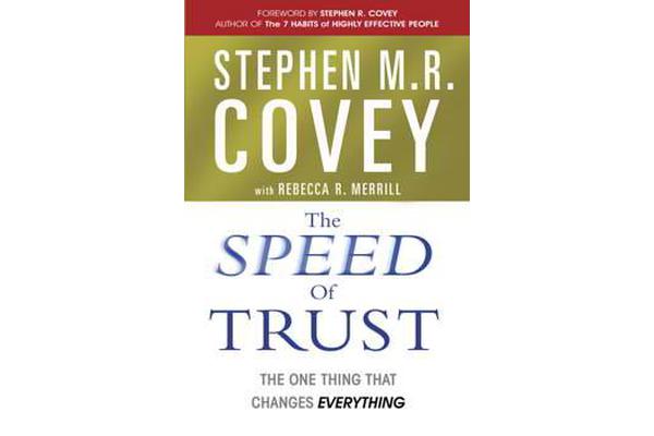 The Speed of Trust - The One Thing that Changes Everything