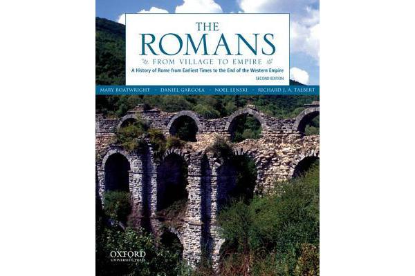 The Romans - From Village to Empire: A History of Rome from Earliest Times to the End of the Western Empire