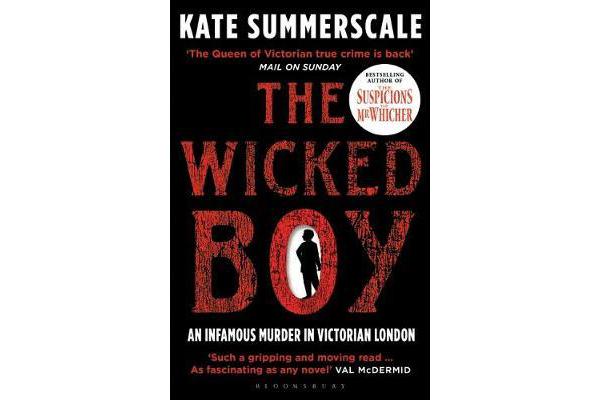 The Wicked Boy - Shortlisted for the CWA Gold Dagger for Non-Fiction 2017