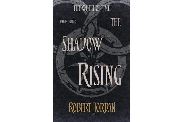 The Shadow Rising - Book 4 of the Wheel of Time