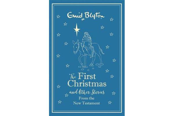 The First Christmas and Other Bible Stories From the New Testament