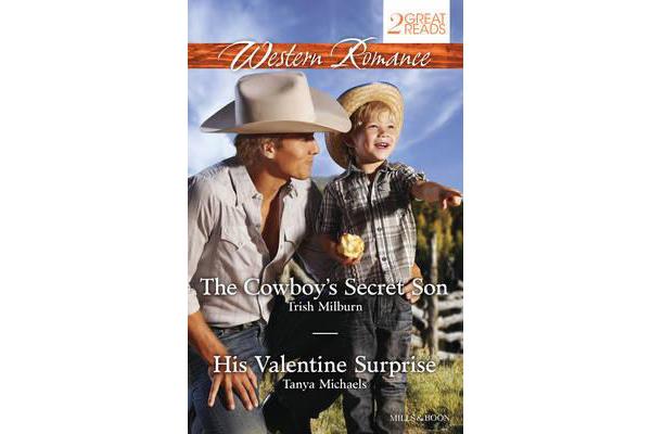 THE COWBOY'S SECRET SON/HIS VALENTINE SURPRISE