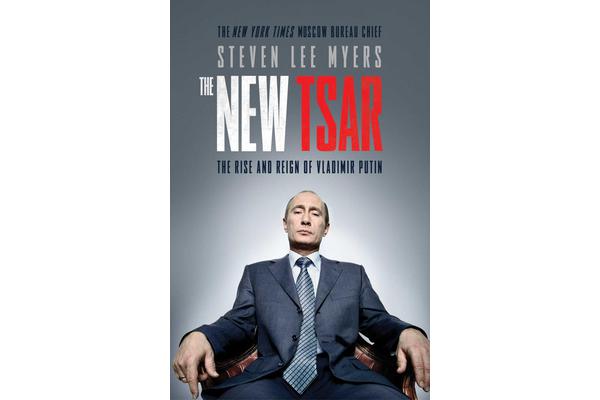 The New Tsar - The Rise and Reign of Vladimir Putin