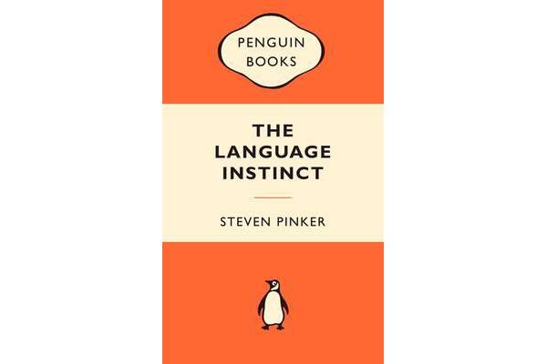 The Language Instinct - How the Mind Creates Language