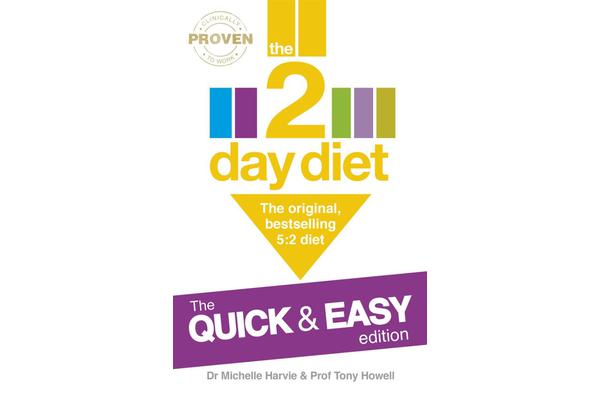 The 2-Day Diet: The Quick & Easy Edition - The original, bestselling 5:2 diet