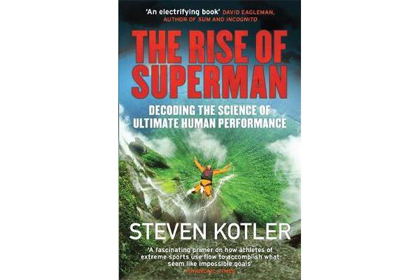 The Rise of Superman - Decoding the Science of Ultimate Human Performance