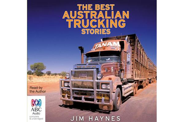 The Best Australian Trucking Stories