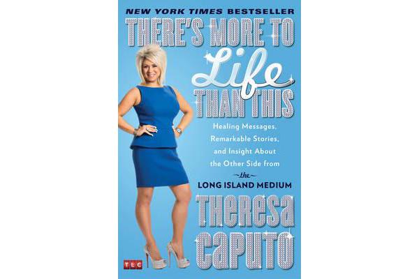 There's More to Life Than This - Healing Messages, Remarkable Stories, and Insight About the Other Side from the Long Island Medium