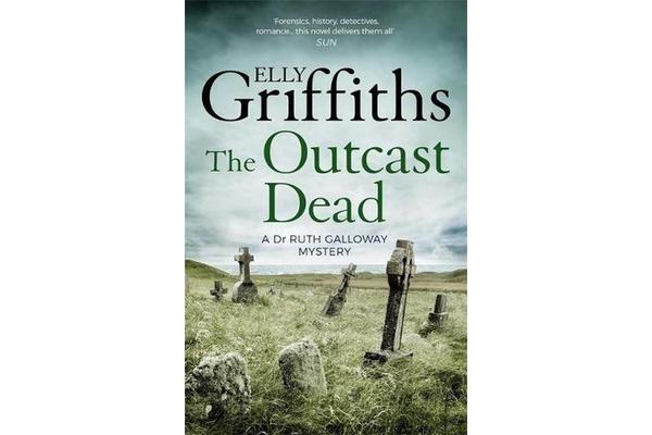 The Outcast Dead - The Dr Ruth Galloway Mysteries 6