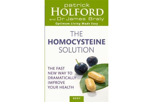 The Homocysteine Solution - The fast new way to dramatically improve your health