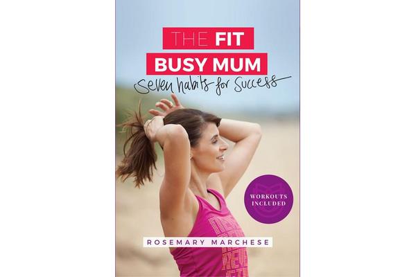 The Fit Busy Mum - Seven Habits for Success