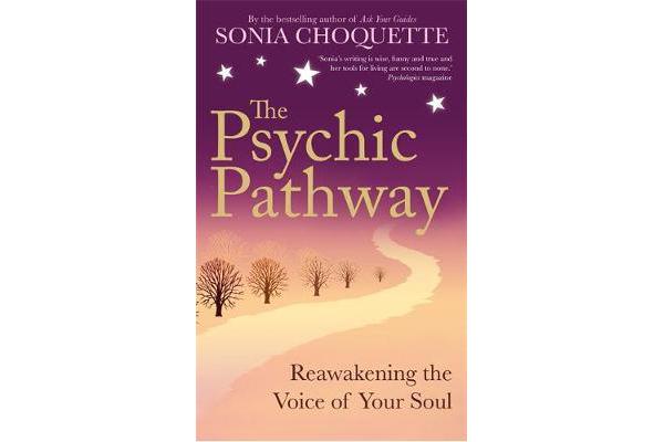 The Psychic Pathway - Reawakening the Voice of Your Soul