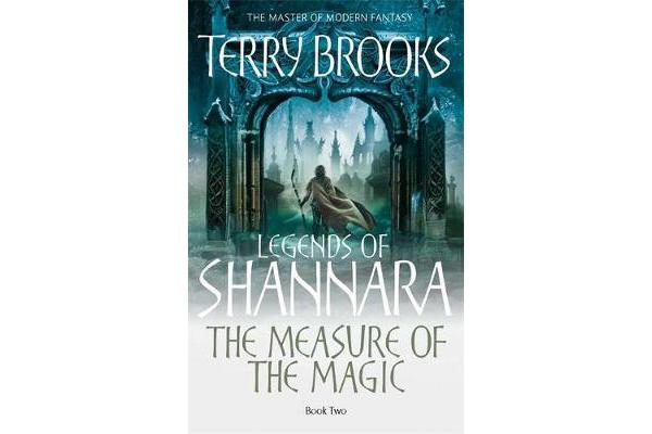 The Measure Of The Magic - Legends of Shannara: Book Two