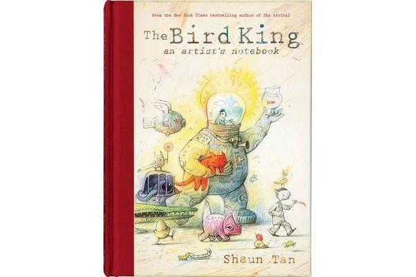 The Bird King - An Artist's Notebook