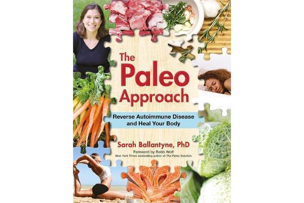 The Paleo Approach - Reverse Autoimmune Disease and Heal Your Body