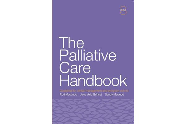 The Palliative Care Handbook - Guidelines for clinical management and sympton control