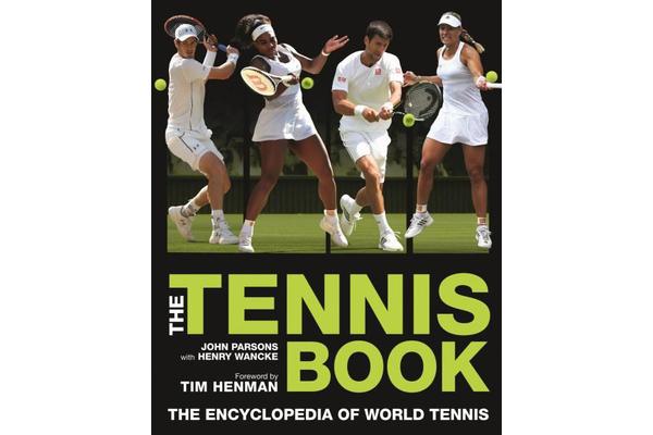 The Tennis Book - A Comprehensive Illustrated Guide to World Tennis