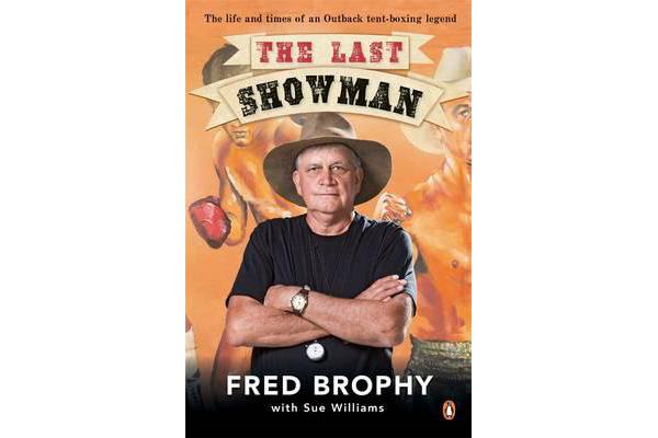 The Last Showman - The life and times of an Outback tent-boxing legend