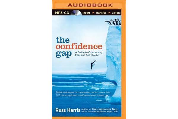 The Confidence Gap - A Guide to Overcoming Fear and Self-Doubt