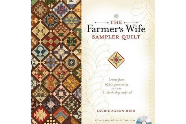 The Farmer's Wife Sampler Quilt - 55 Letters and the 111 Blocks They Inspired