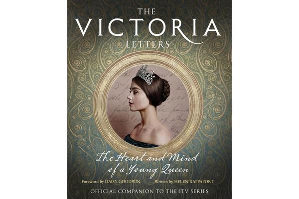 The Victoria Letters - The Official Companion to the ITV Victoria Series