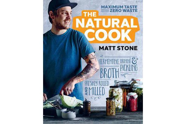 The Natural Cook - Maximum Taste, Zero Waste