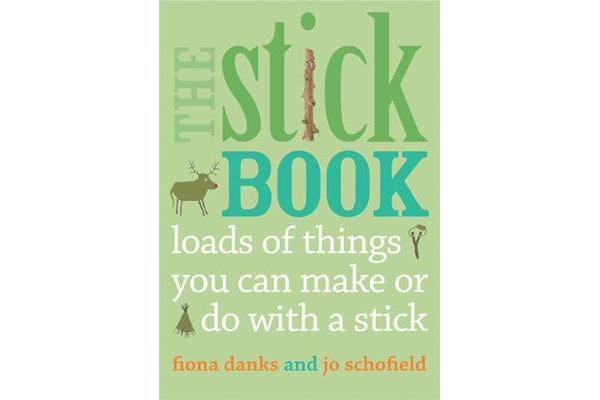 The Stick Book - Loads of things you can make or do with  a stick