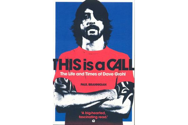 This Is a Call - The Life and Times of Dave Grohl