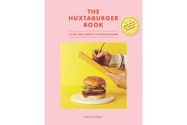 The Huxtaburger Book - The art and science of the perfect burger