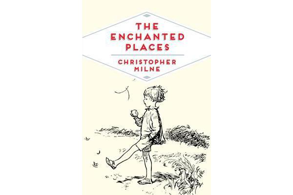 The Enchanted Places - A Childhood Memoir