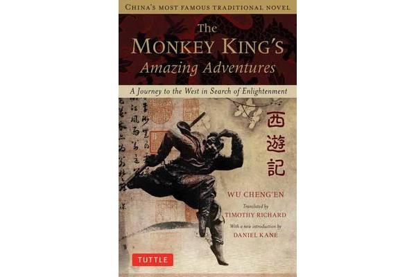 The Monkey King's Amazing Adventures - A Journey to the West in Search of Enlightenment. China's Most Famous Traditional Novel