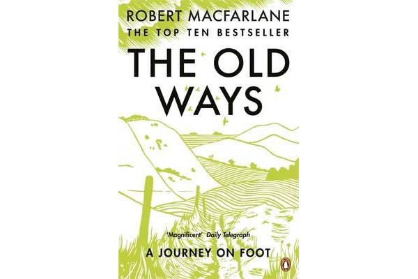 The Old Ways - A Journey on Foot