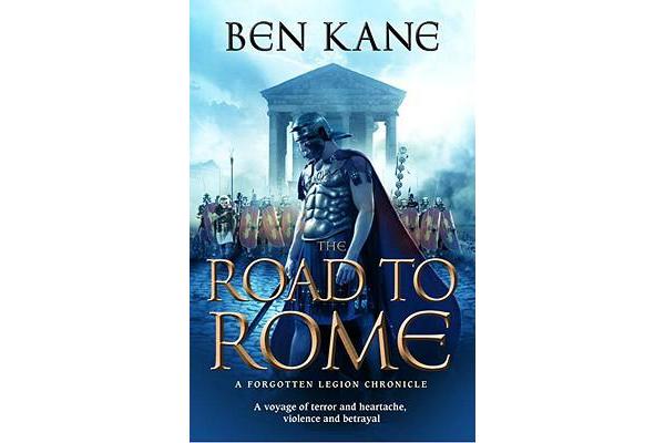 The Road to Rome - (The Forgotten Legion Chronicles No. 3)