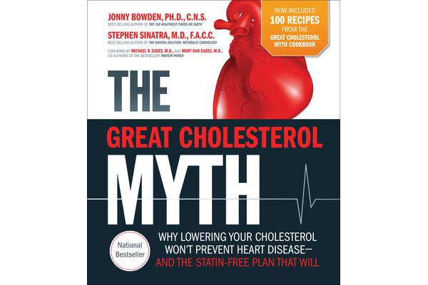 The Great Cholesterol Myth + 100 Recipes For Preventing and Reversing Heart Disease