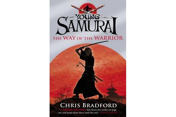 The Way of the Warrior (Young Samurai, Book 1)