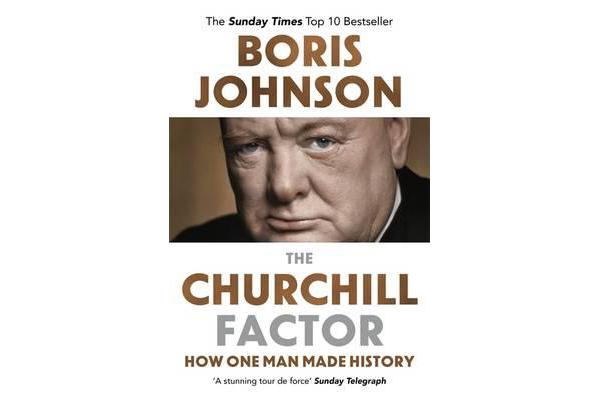 The Churchill Factor - How One Man Made History