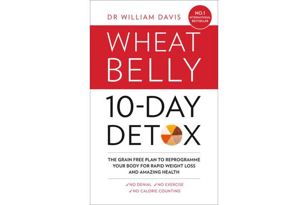 The Wheat Belly 10-Day Detox - The Effortless Health and Weight-Loss Solution