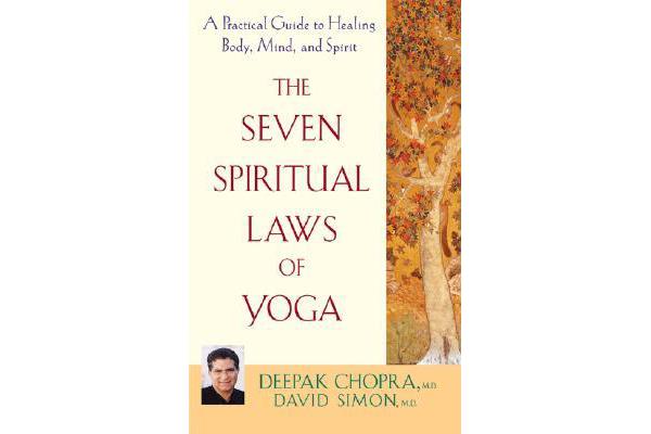 The Seven Spiritual Laws of Yoga - A Practical Guide to Healing Body, Mind, and Spirit