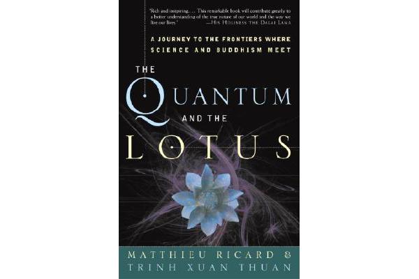 The Quantum and the Lotus - A Journey to the Frontiers Where Science and Buddhism Meet