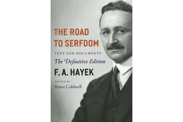 The Road to Serfdom - Text and Documents - the Definitive Edition