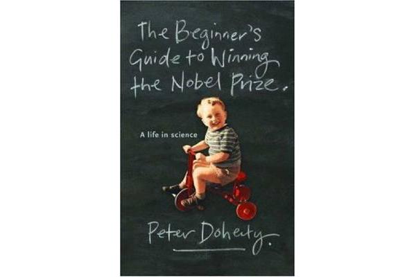 The Beginner's Guide to Winning the Nobel Prize (New Edition)