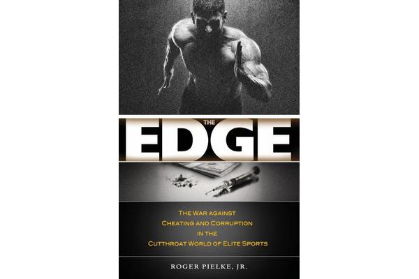 The Edge - The War against Cheating and Corruption in the Cutthroat World of Elite Sports