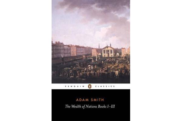 The Wealth of Nations - Books I-III