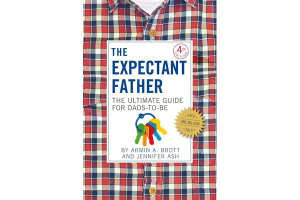 The Expectant Father - The Ultimate Guide for Dads-to-Be