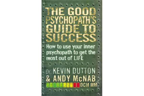 The Good Psychopath's Guide to Success