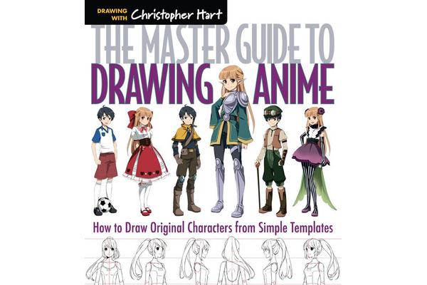 The Master Guide to Drawing Anime - How to Draw Original Characters from Simple Templates